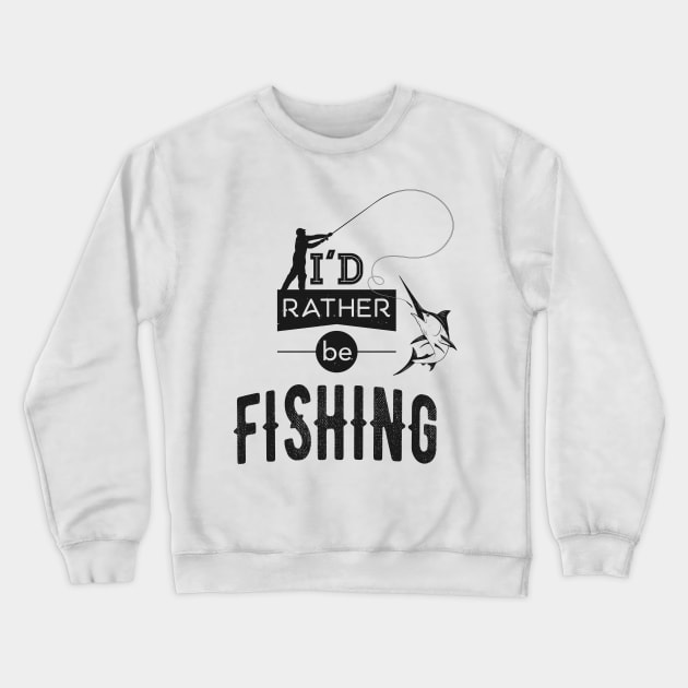 Fishing Angler Fishing Humor Funny Saying Crewneck Sweatshirt by Foxxy Merch